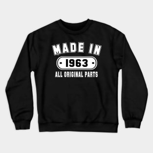 Made In 1963 All Original Parts Crewneck Sweatshirt